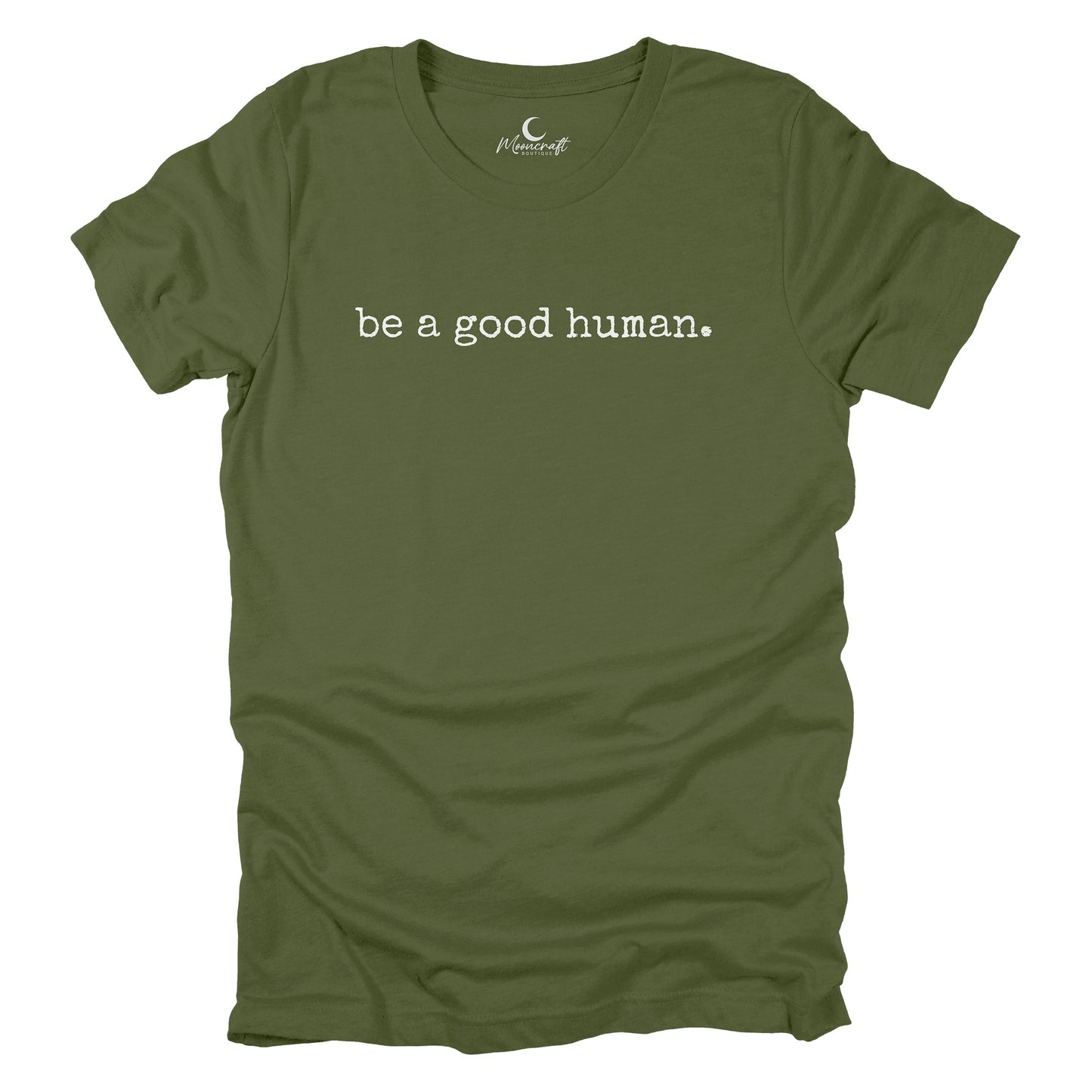 Be A Good Human T-Shirt