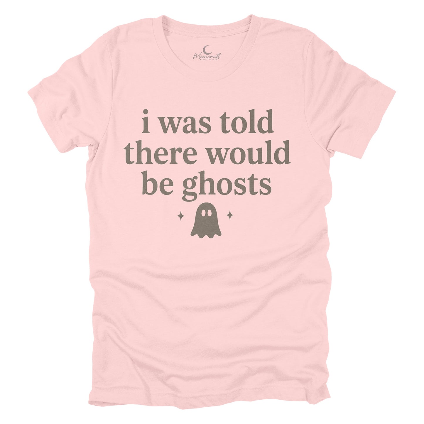 I Was Told There Would Be Ghosts T-Shirt