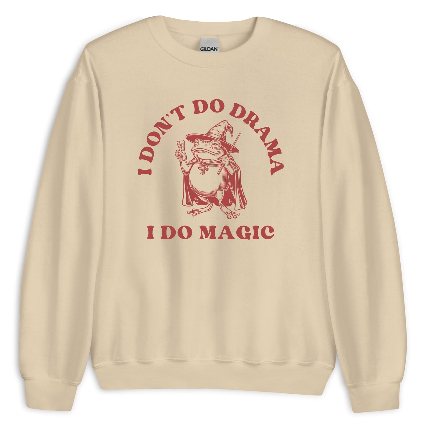 I Don't Do Drama I Do Magic Sweatshirt