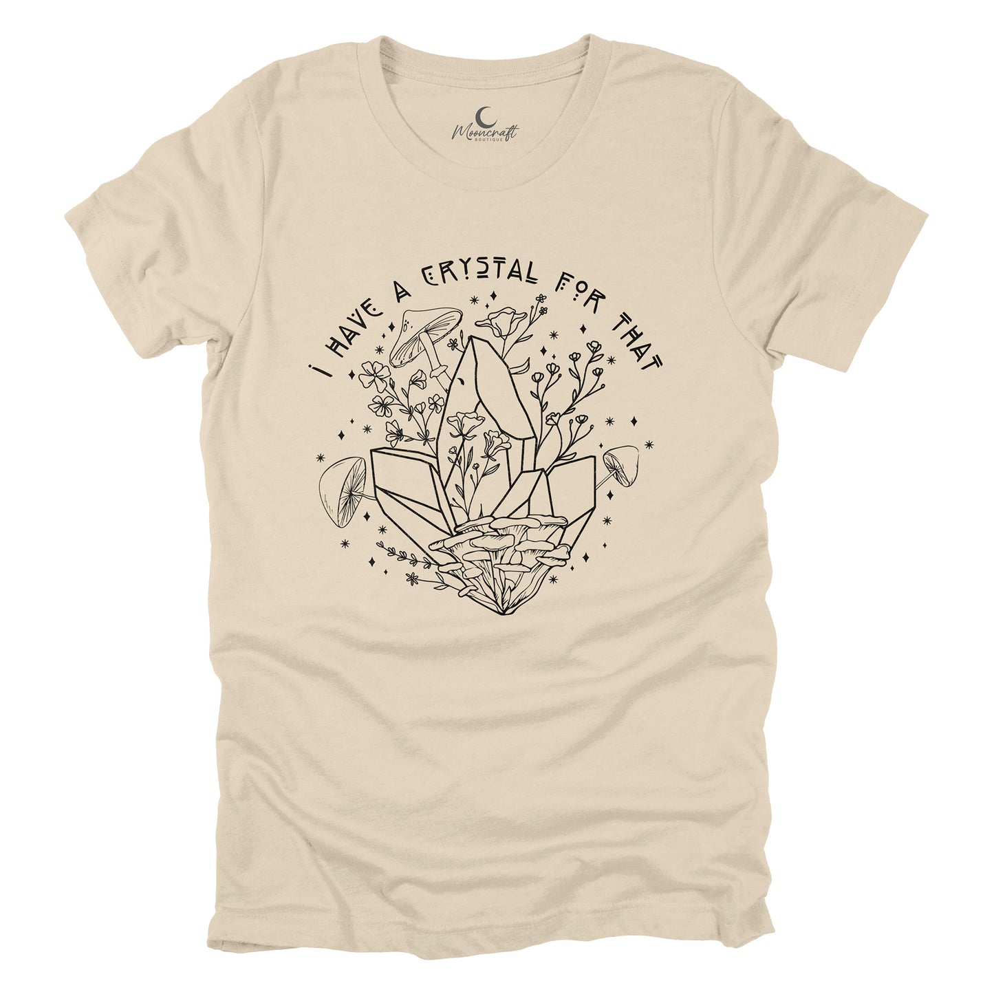 I Have A Crystal For That T-Shirt
