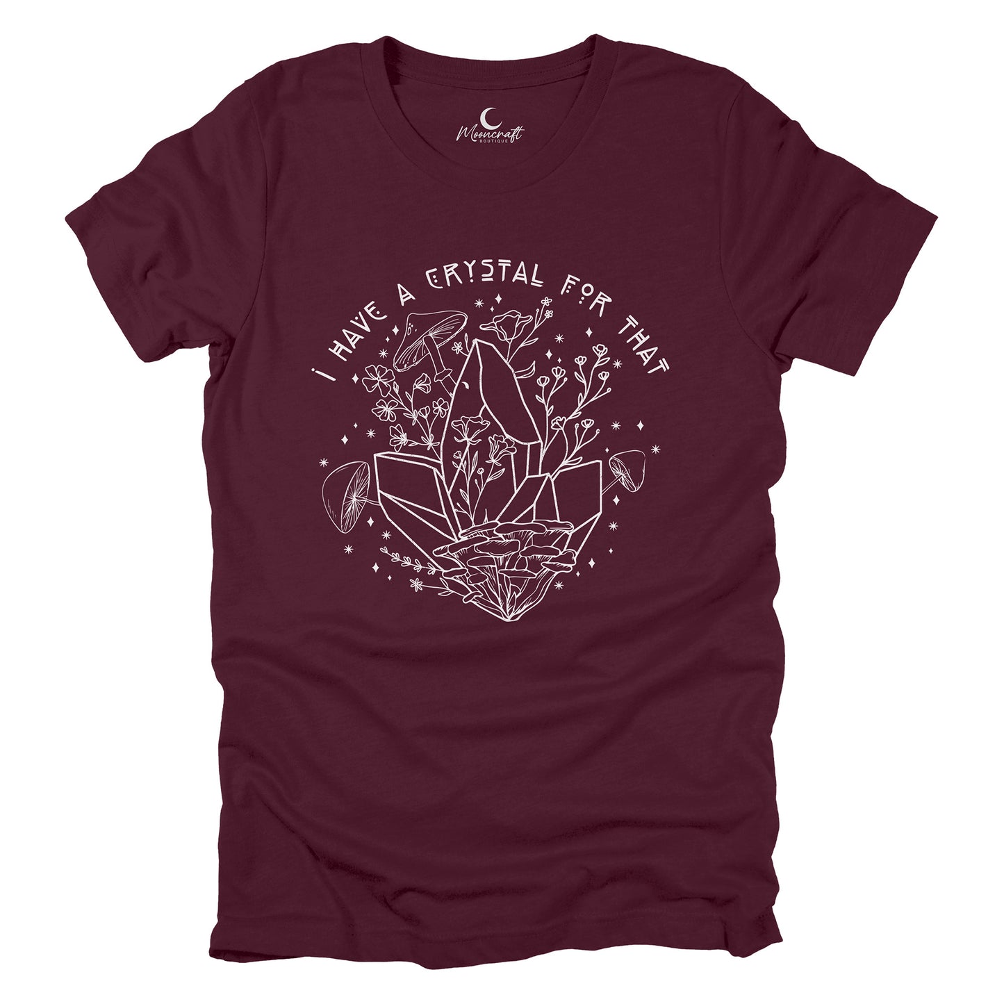 I Have A Crystal For That T-Shirt