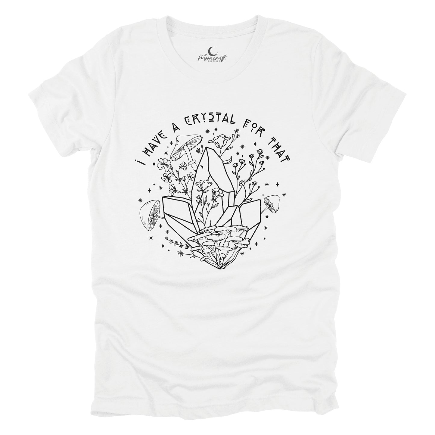 I Have A Crystal For That T-Shirt