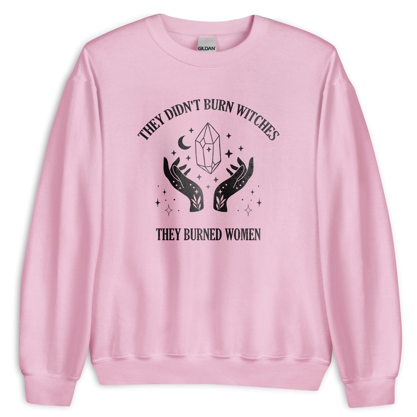 They Didn't Burn Witches Sweatshirt