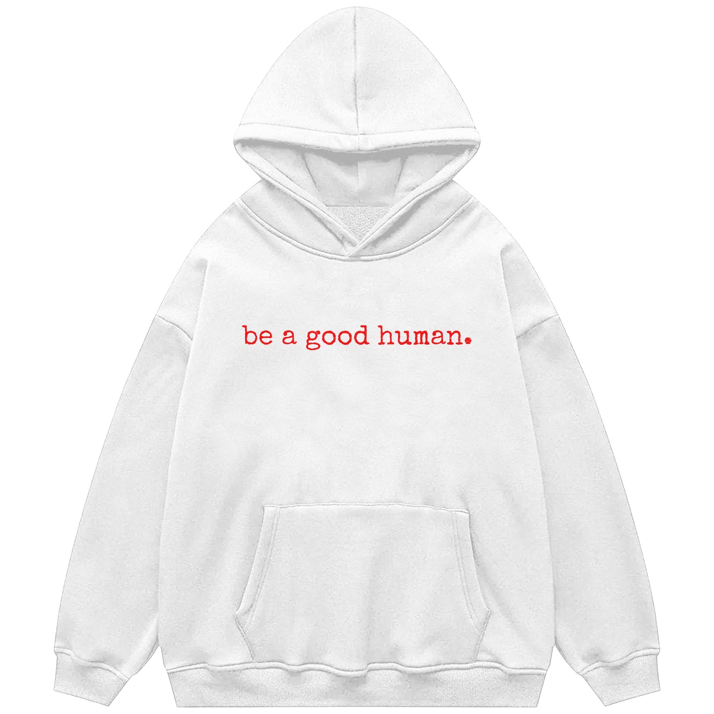 Be A Good Human Hoodie