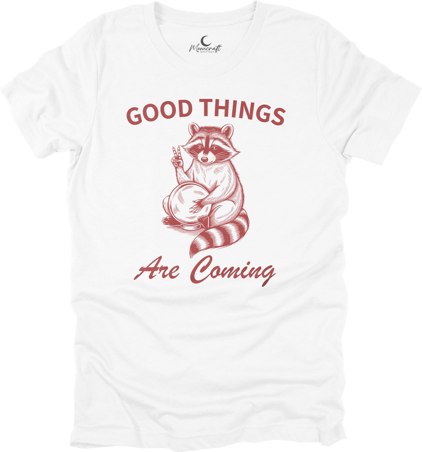 Good Things Are Coming T-Shirt