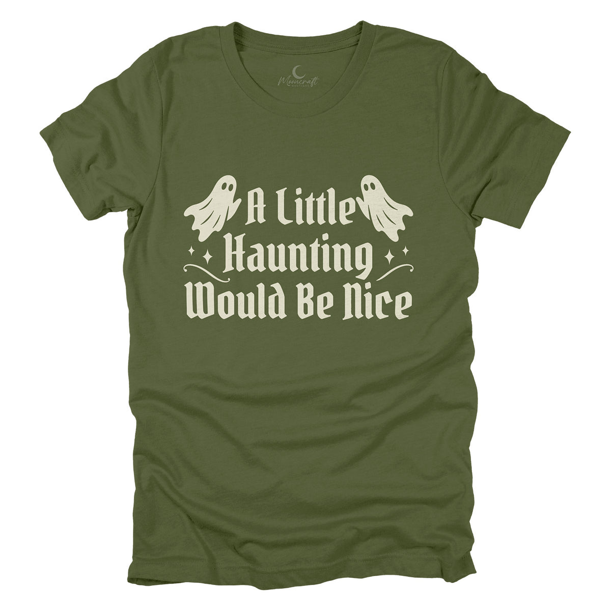 A Little Haunting Would Be Nice T-Shirt