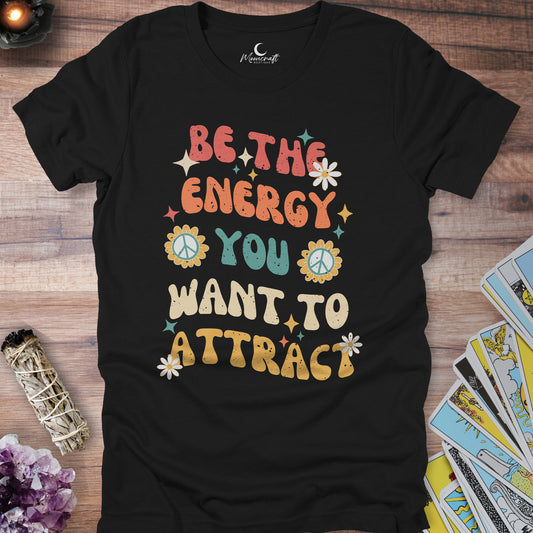 Be the Energy You Want To Attract Retro T-Shirt