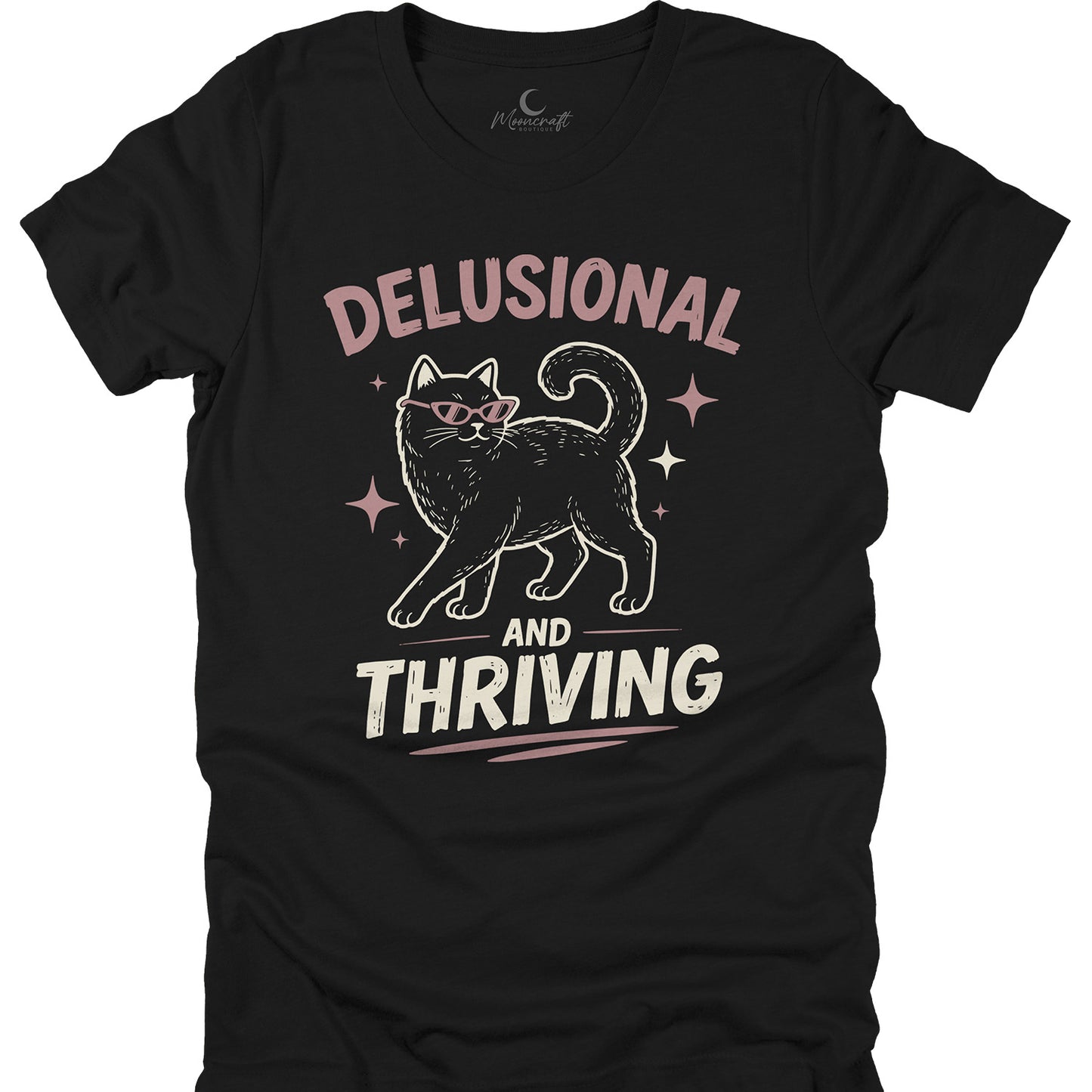 Delusional And Thriving T-Shirt