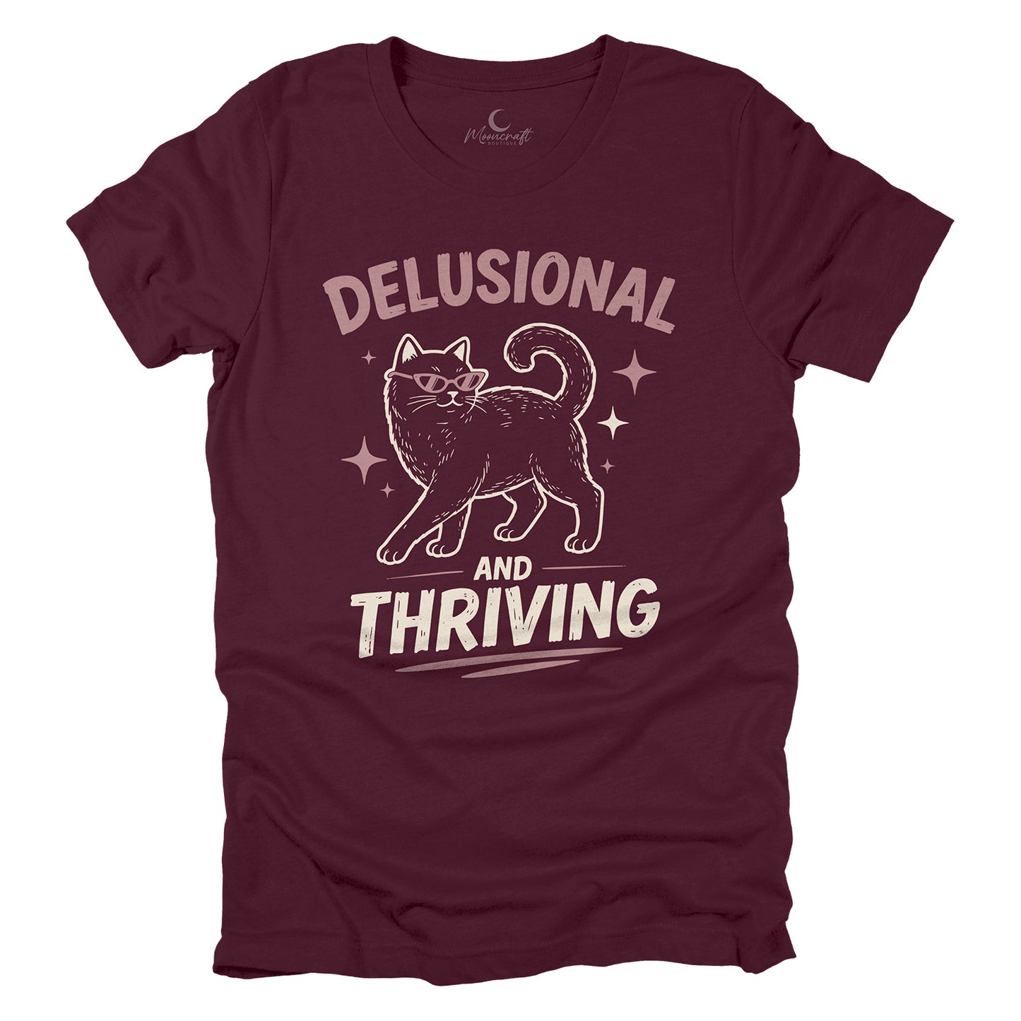 Delusional And Thriving T-Shirt