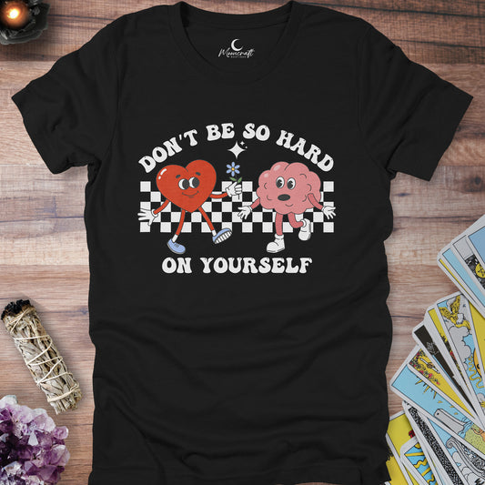 Don't Be So Hard On Yourself Retro T-Shirt