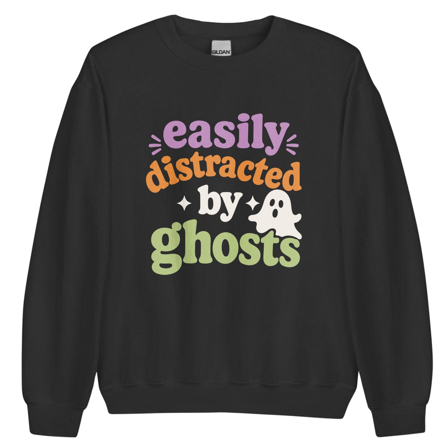 Easily Distracted by Ghosts Sweatshirt