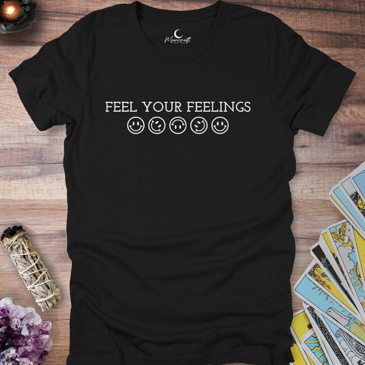 Feel Your Feelings T-Shirt