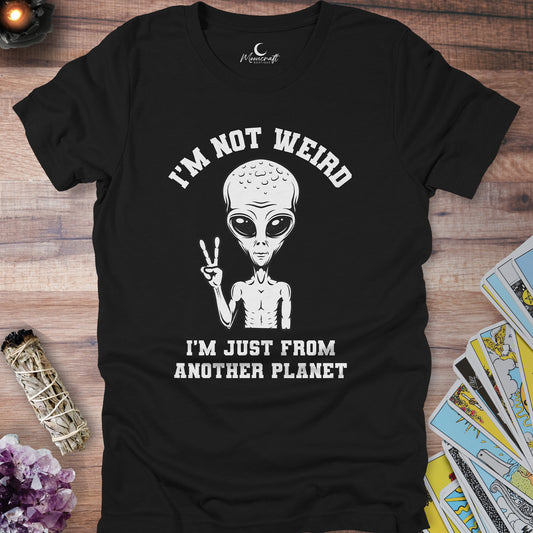 I'm Not Weird Alien T-Shirt