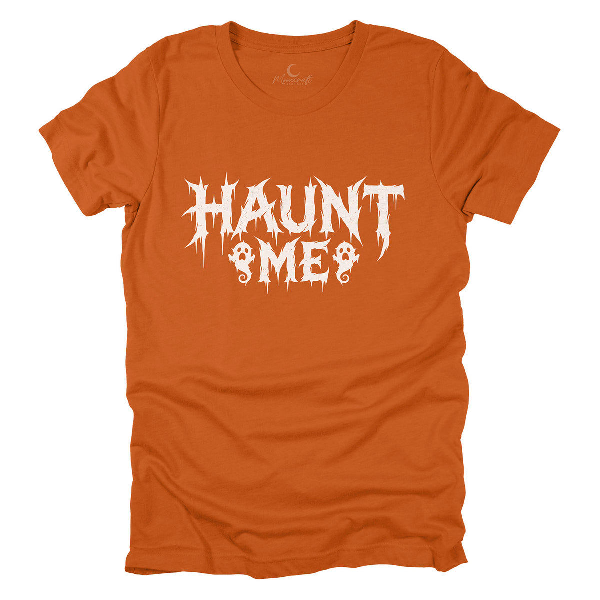 Haunt Me T-Shirt