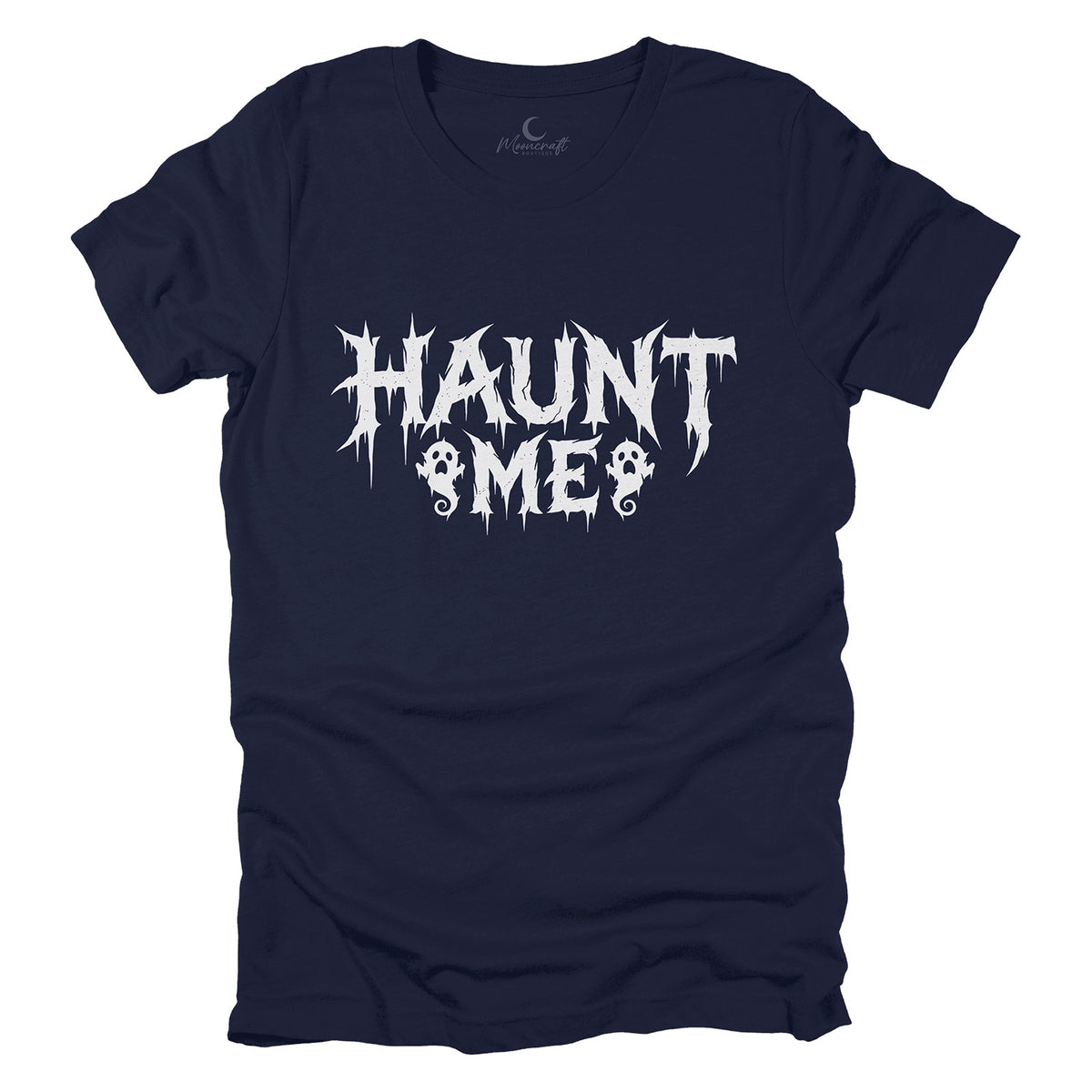 Haunt Me T-Shirt