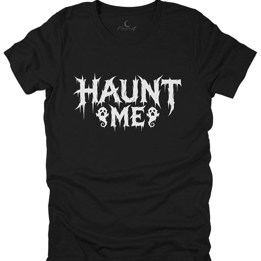 Haunt Me T-Shirt