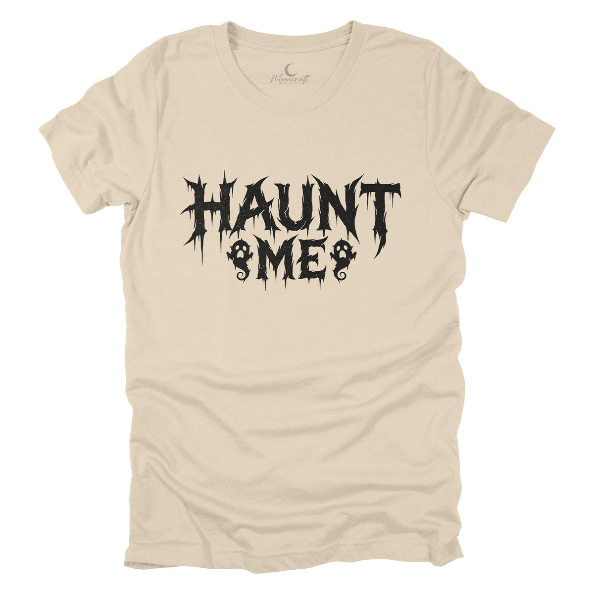 Haunt Me T-Shirt