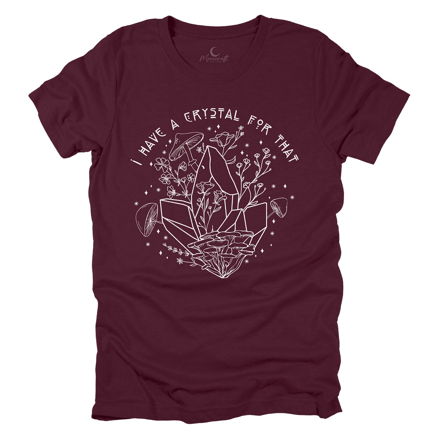 I Have A Crystal For That T-Shirt