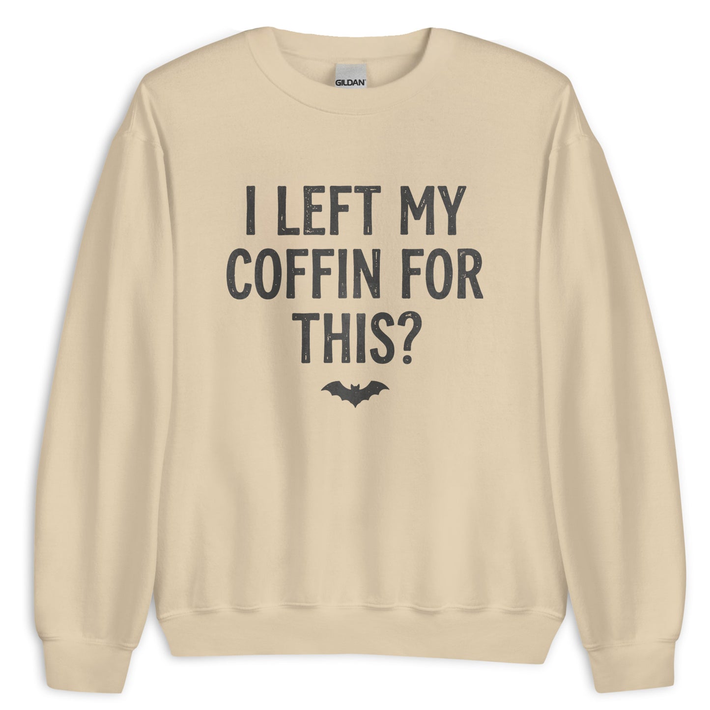 Left My Coffin For This Sweatshirt