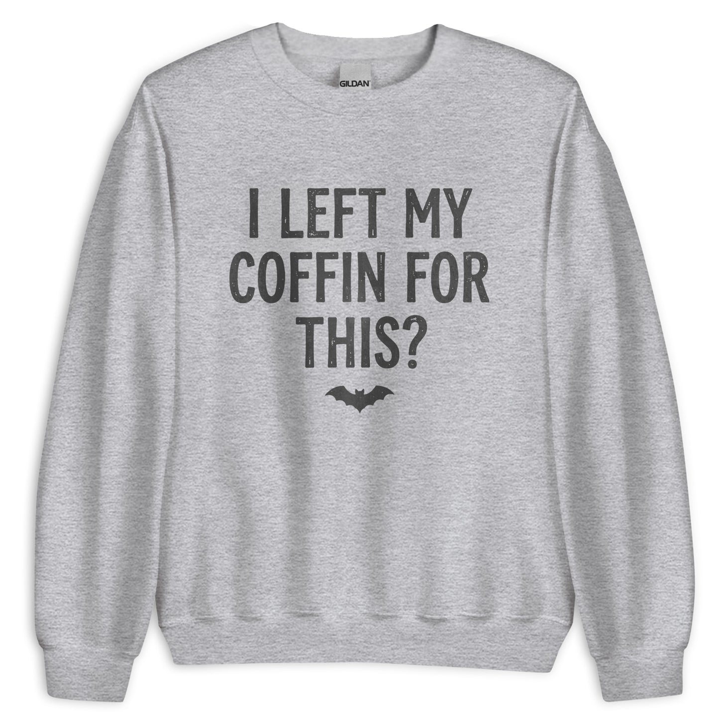 Left My Coffin For This Sweatshirt