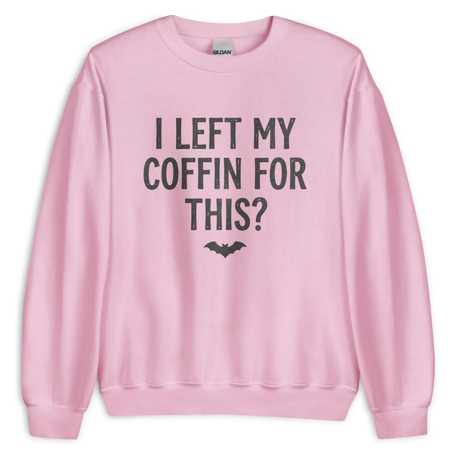 Left My Coffin For This Sweatshirt