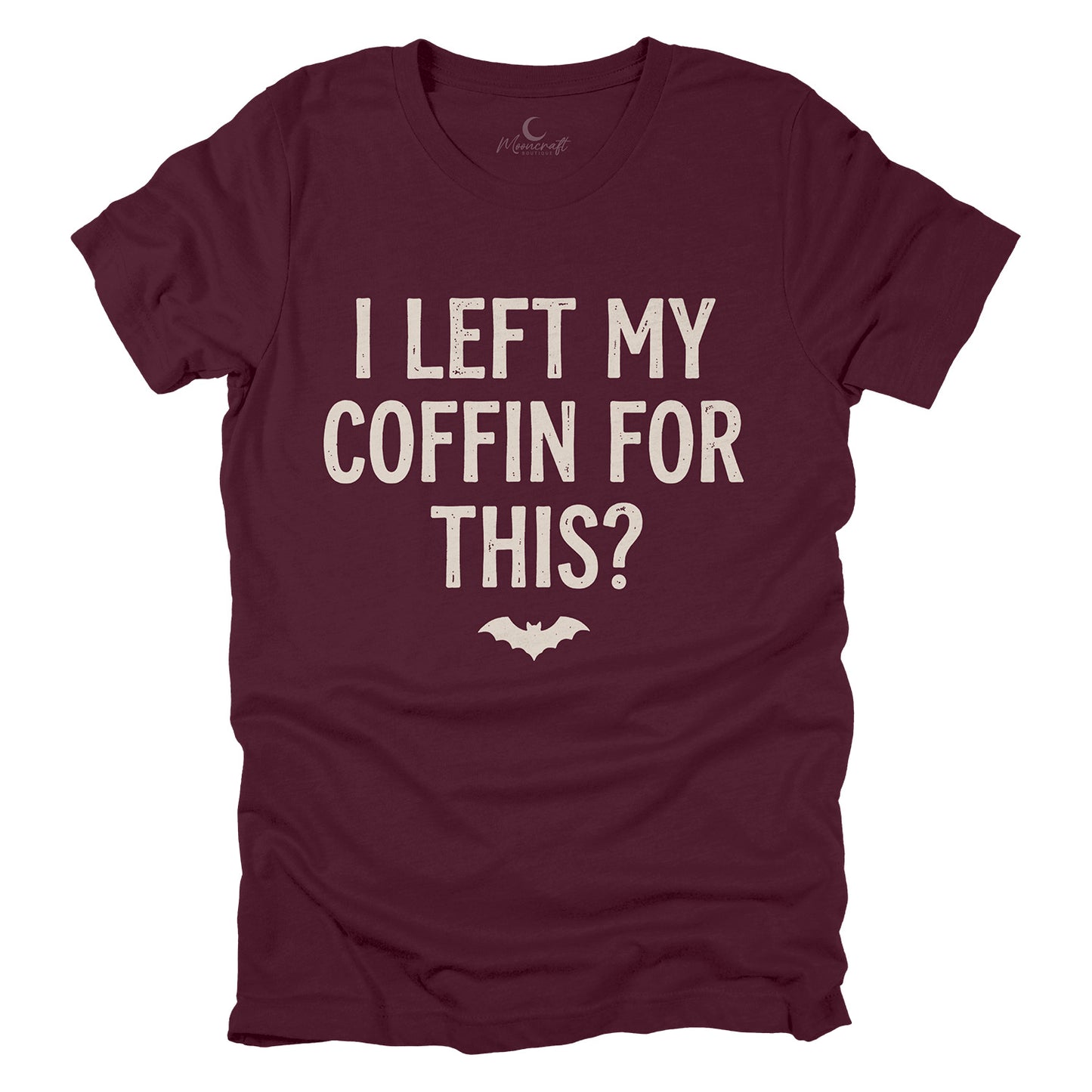 Left My Coffin For This T-Shirt