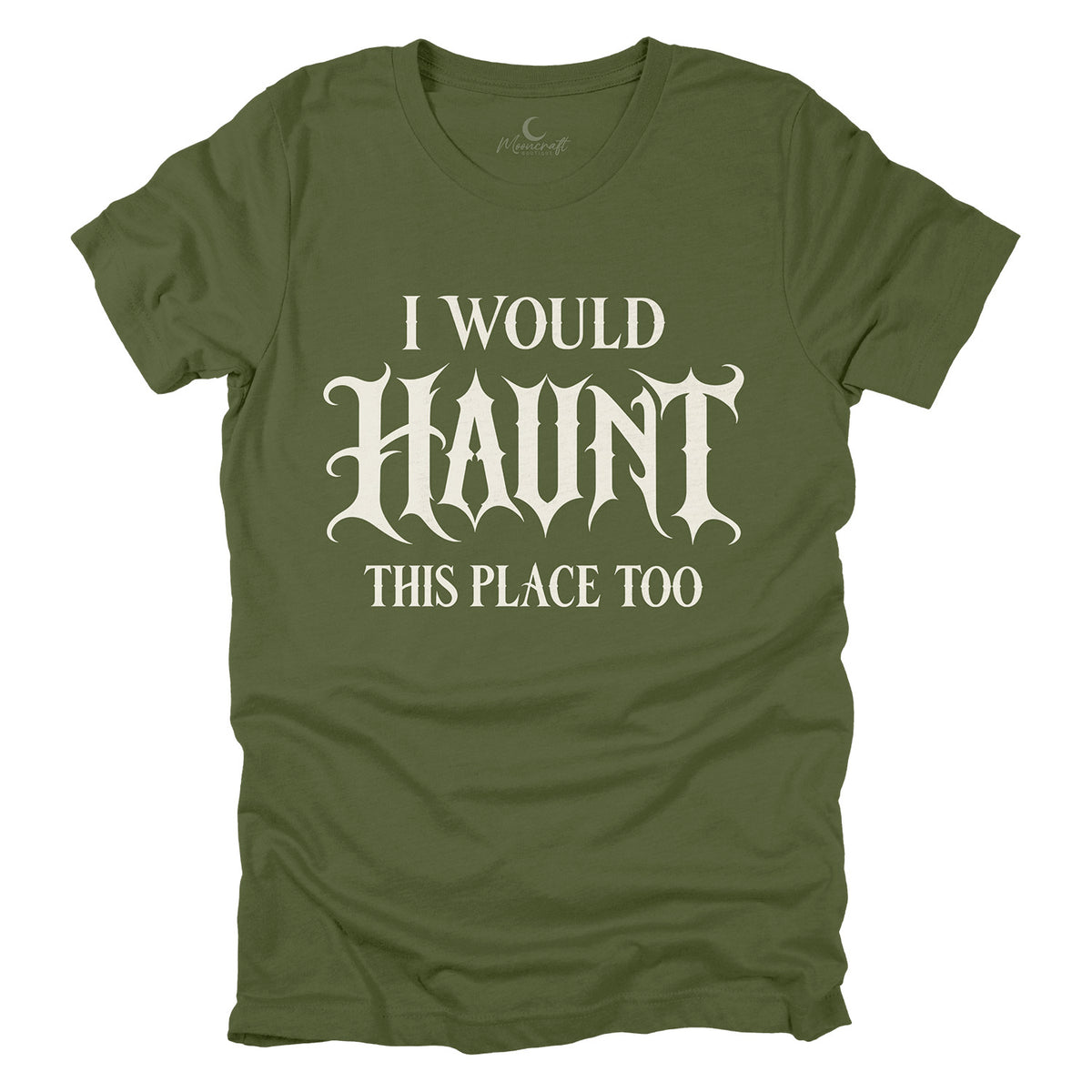 Would Haunt This Place T-Shirt
