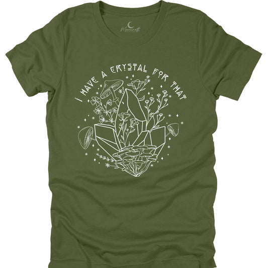 I Have A Crystal For That T-Shirt