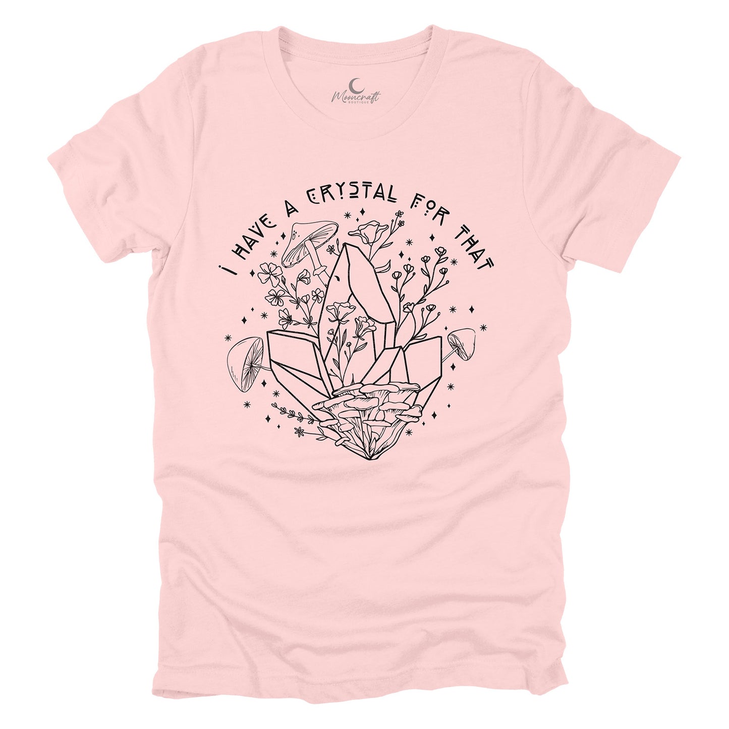 I Have A Crystal For That T-Shirt