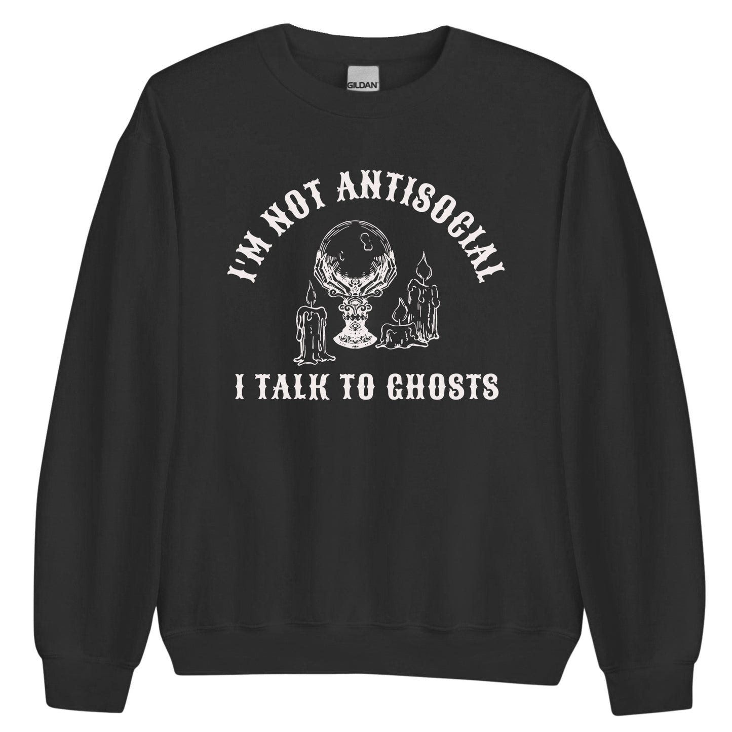 I Talk To Ghosts Sweatshirt