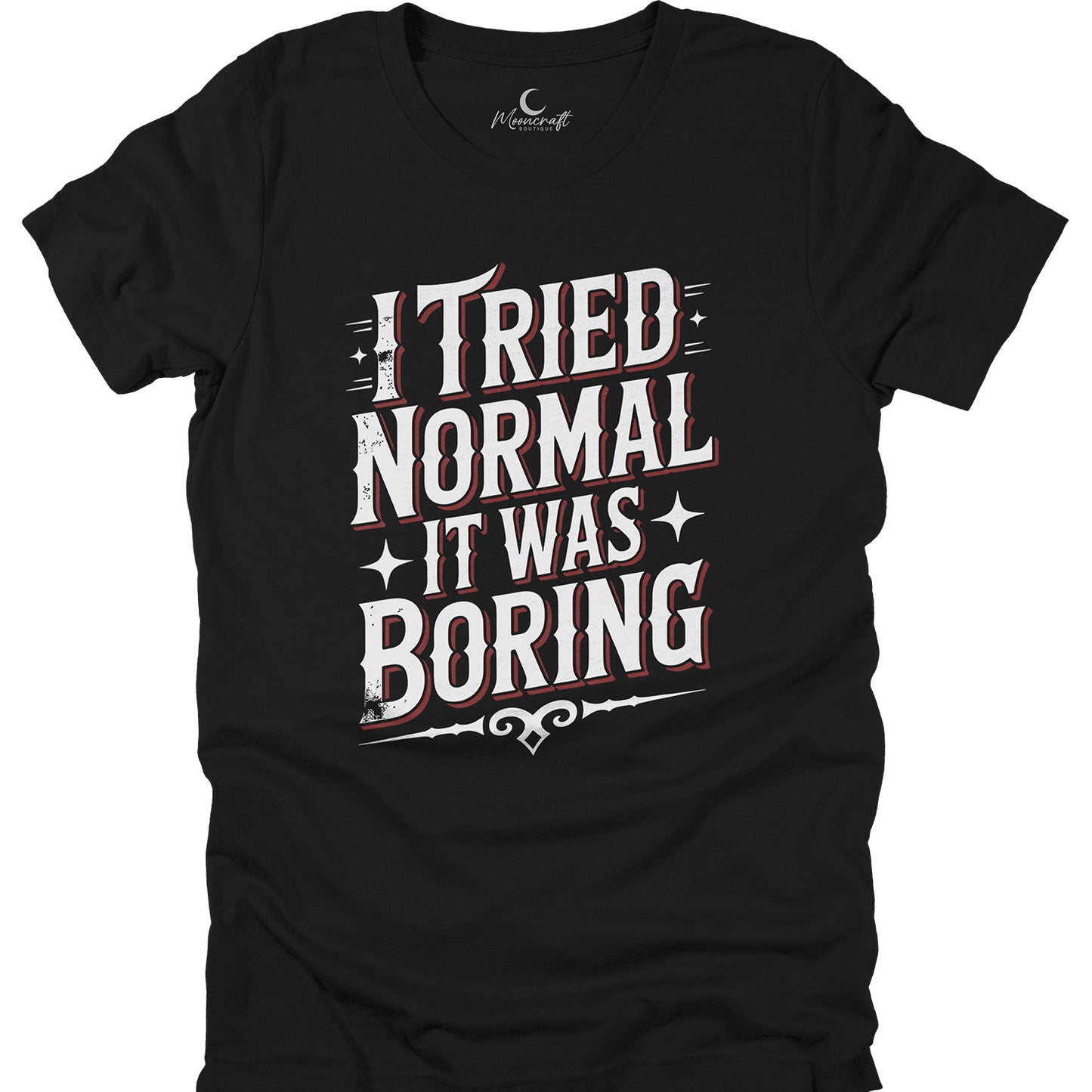 I Tried Normal T-Shirt