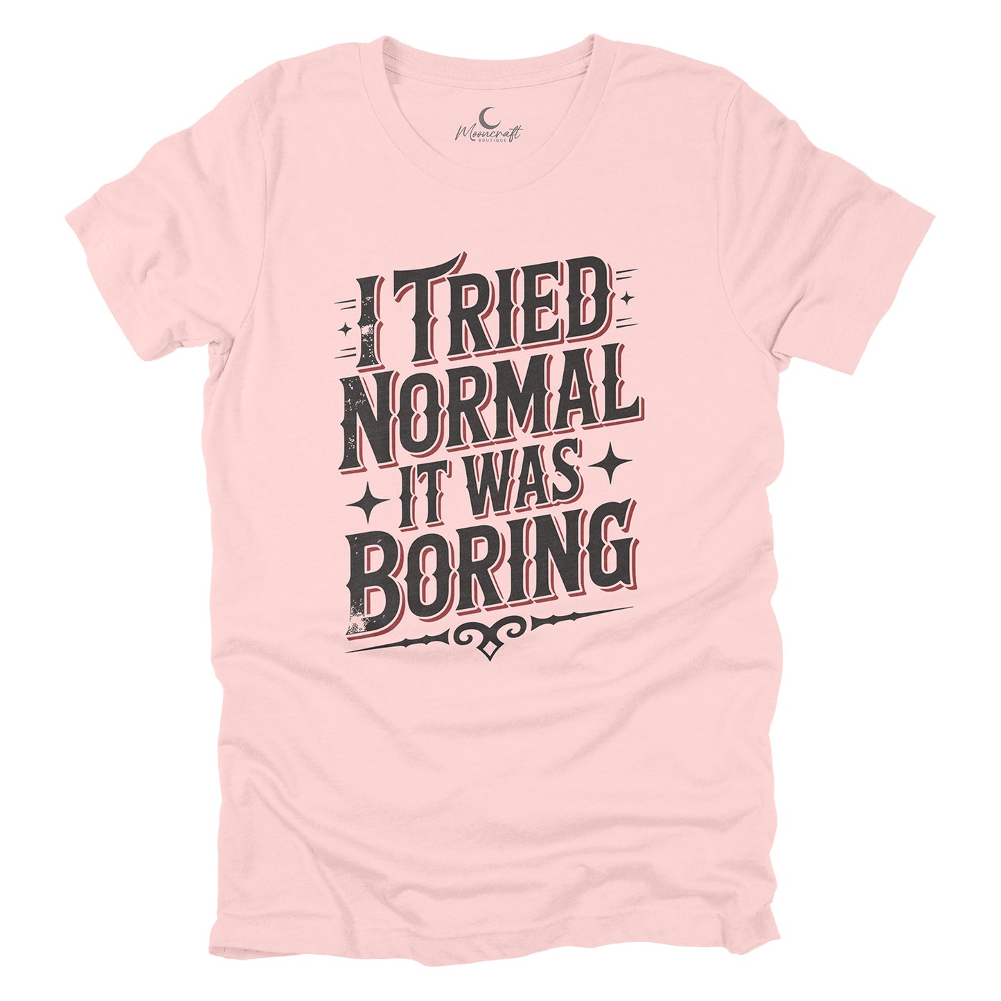 I Tried Normal T-Shirt