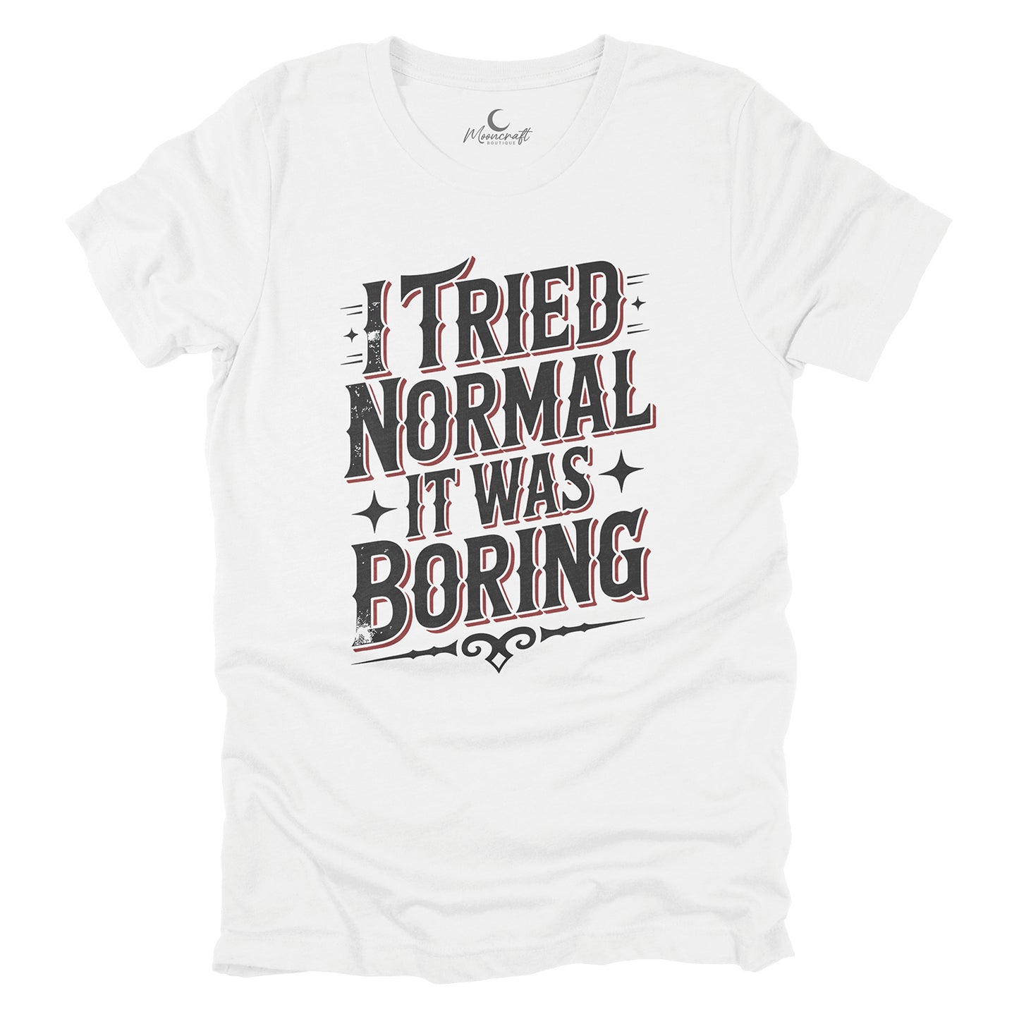 I Tried Normal T-Shirt