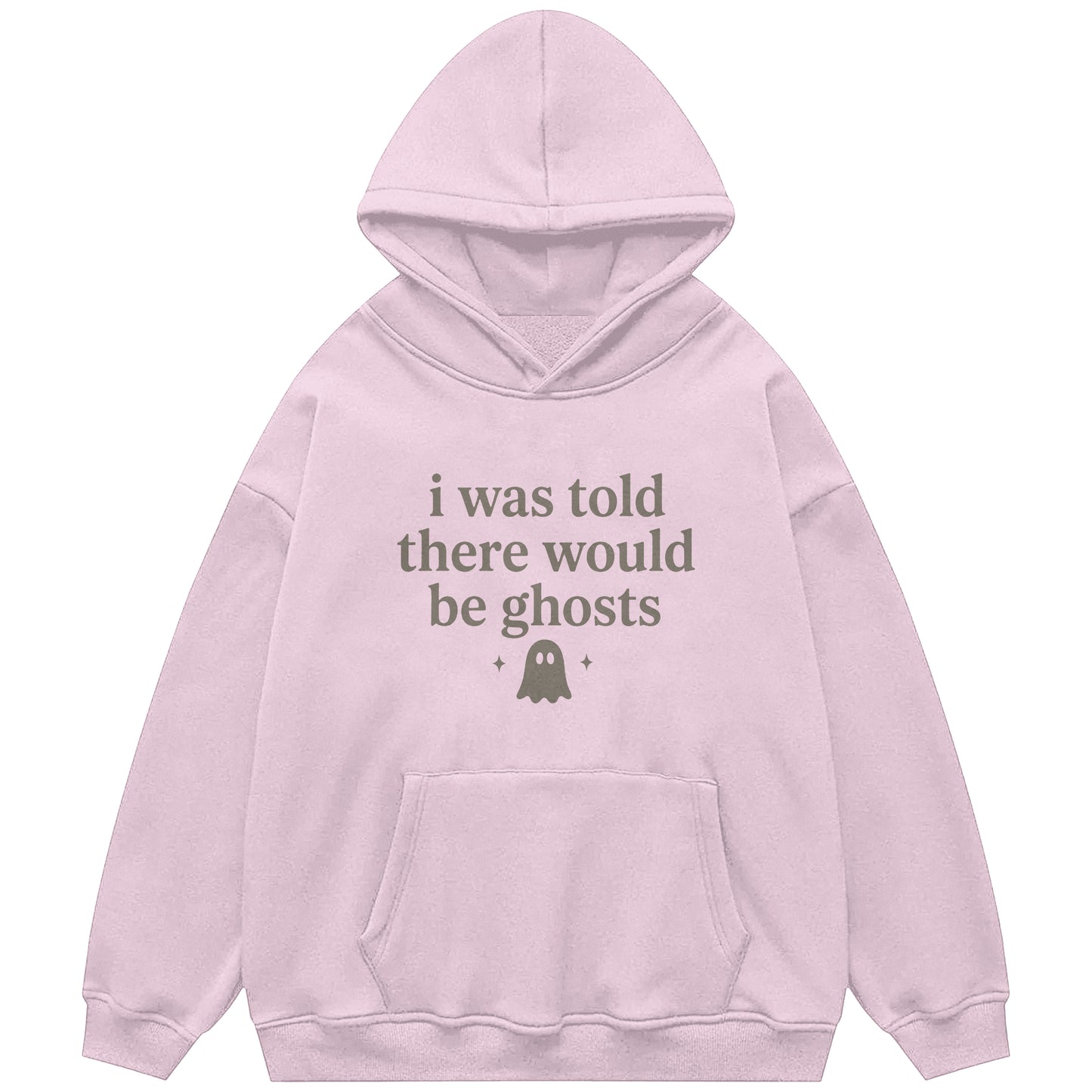 I Was Told There Would Be Ghosts Hoodie