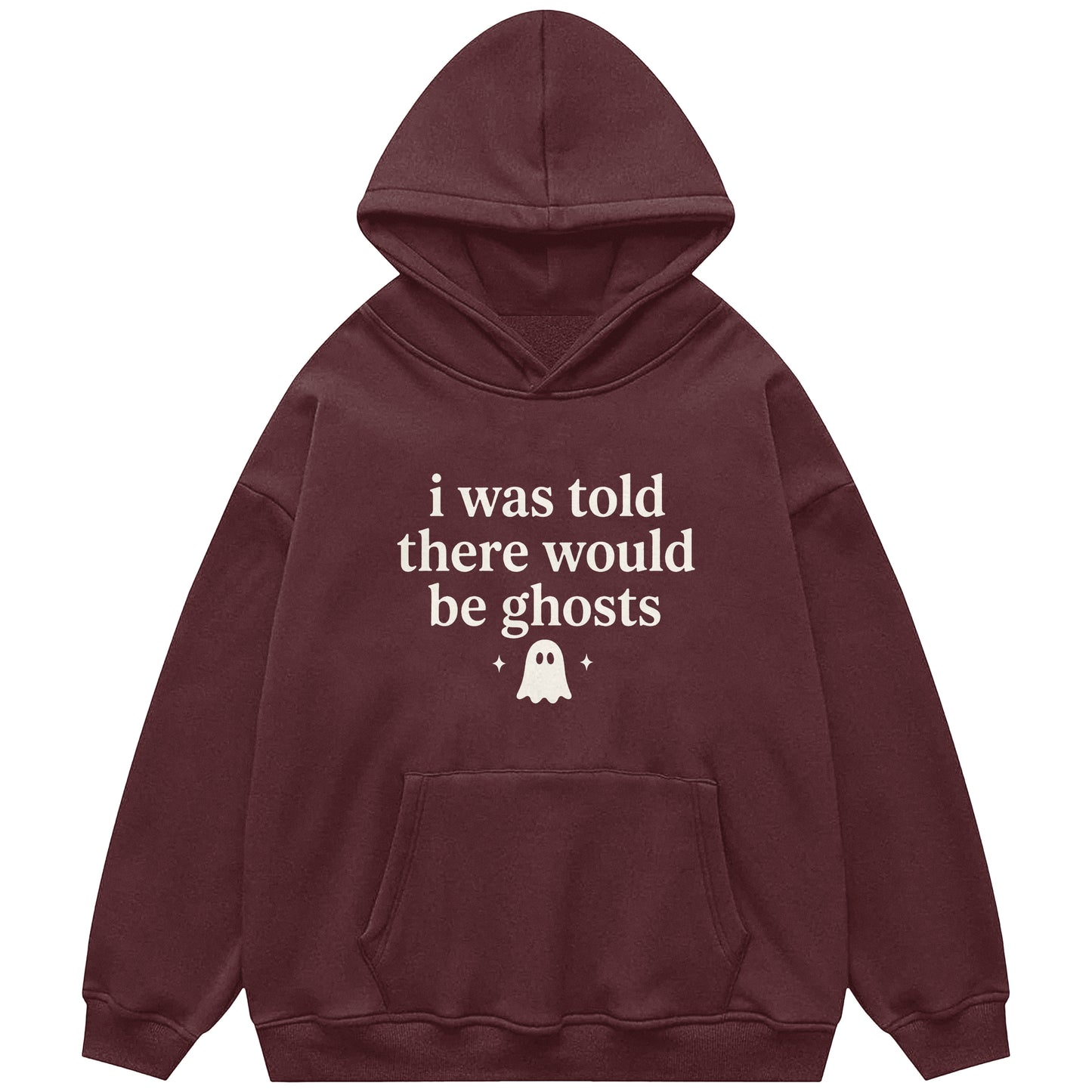 I Was Told There Would Be Ghosts Hoodie
