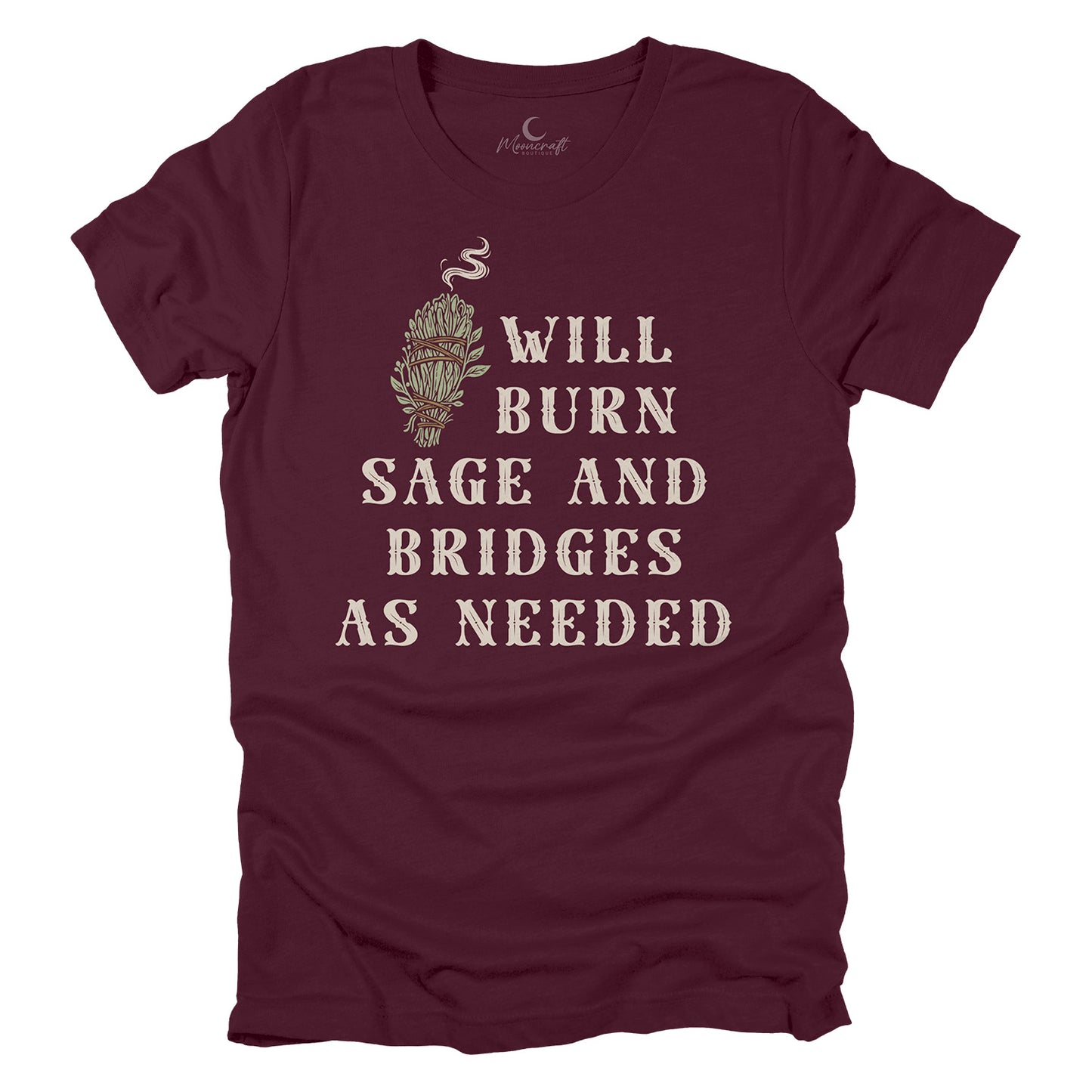 Will Burn Sage And Bridges T-Shirt