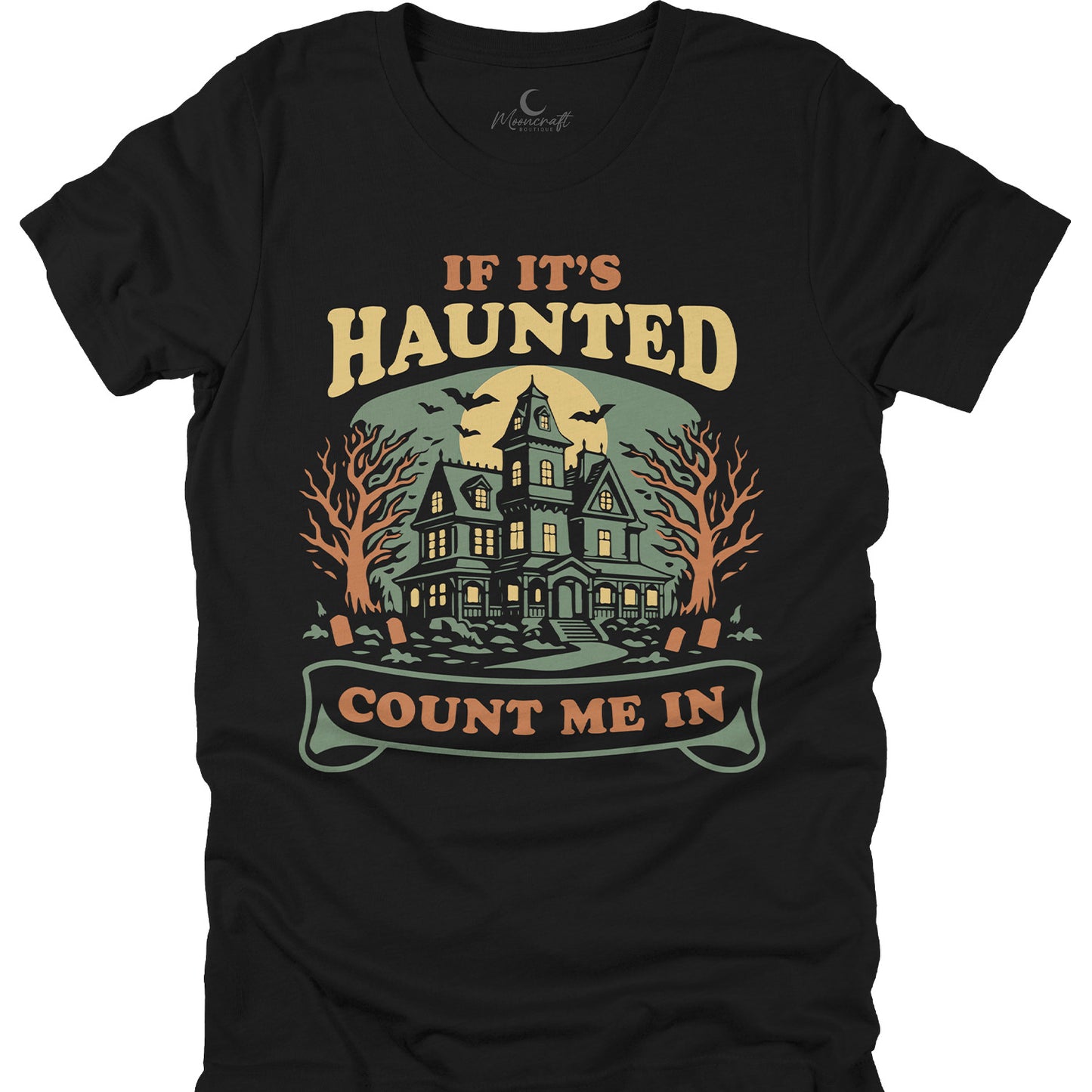 If It’s Haunted Count Me In T-Shirt