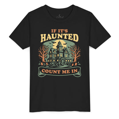 If It’s Haunted Count Me In Youth T-Shirt