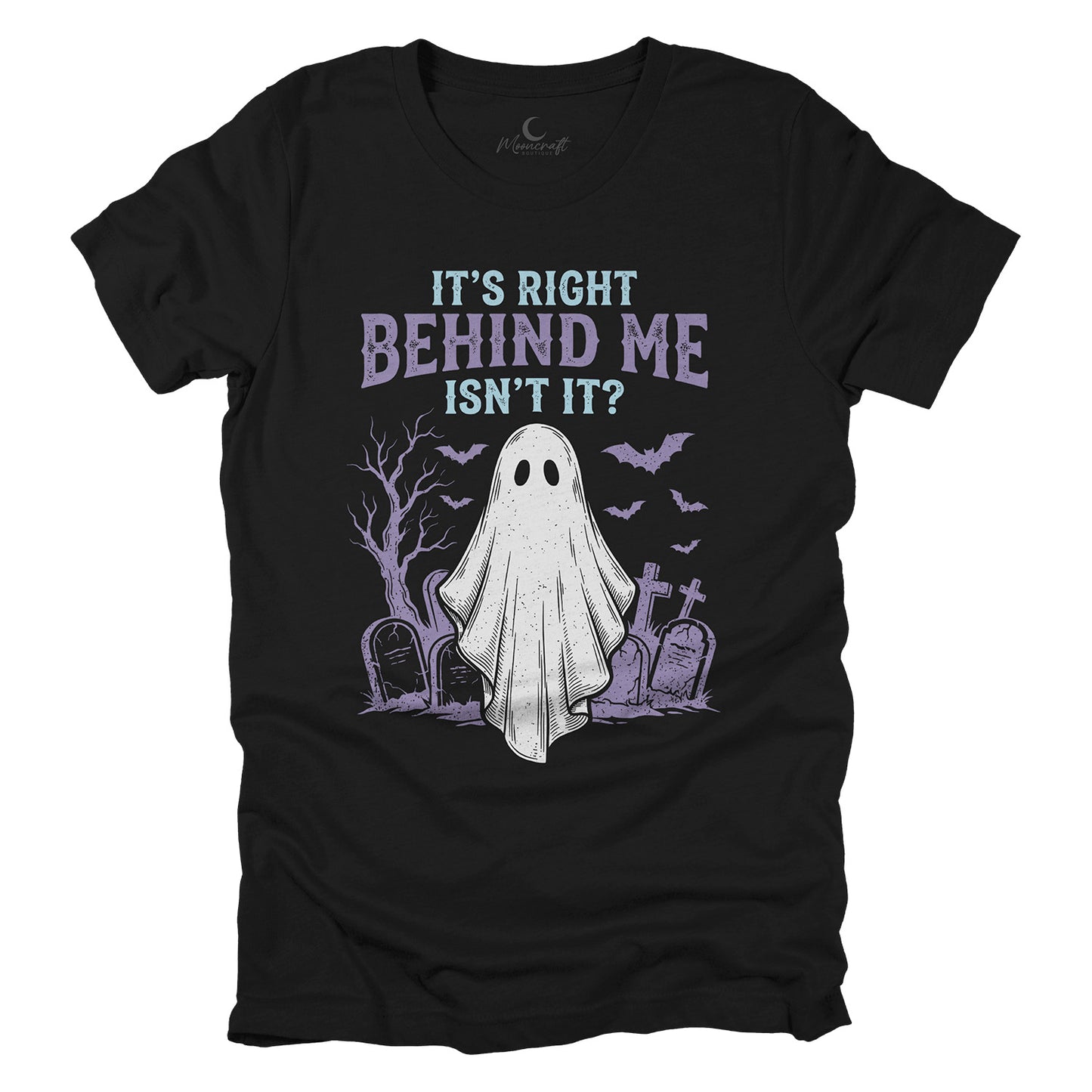 It's Right Behind Me T-Shirt