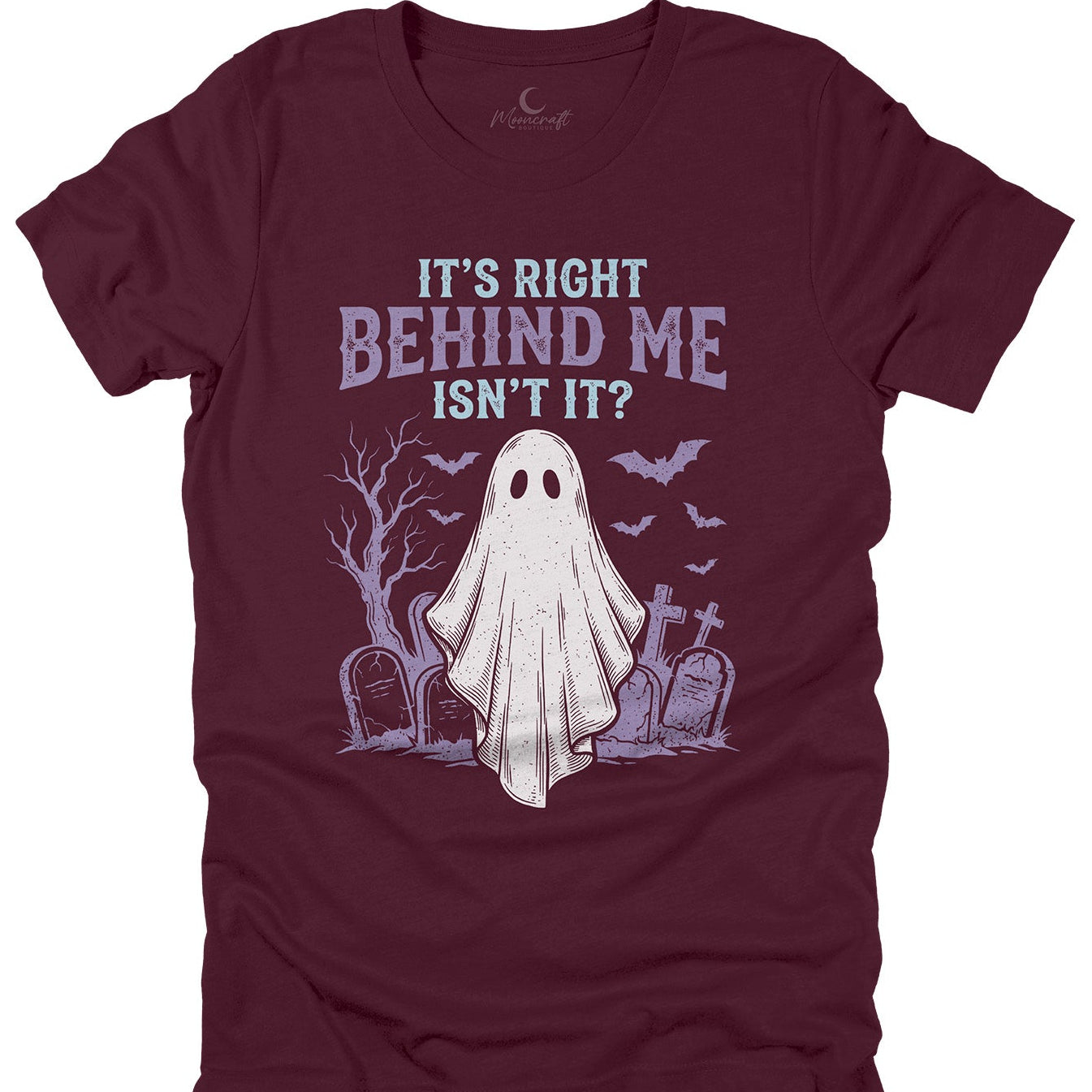 It's Right Behind Me T-Shirt