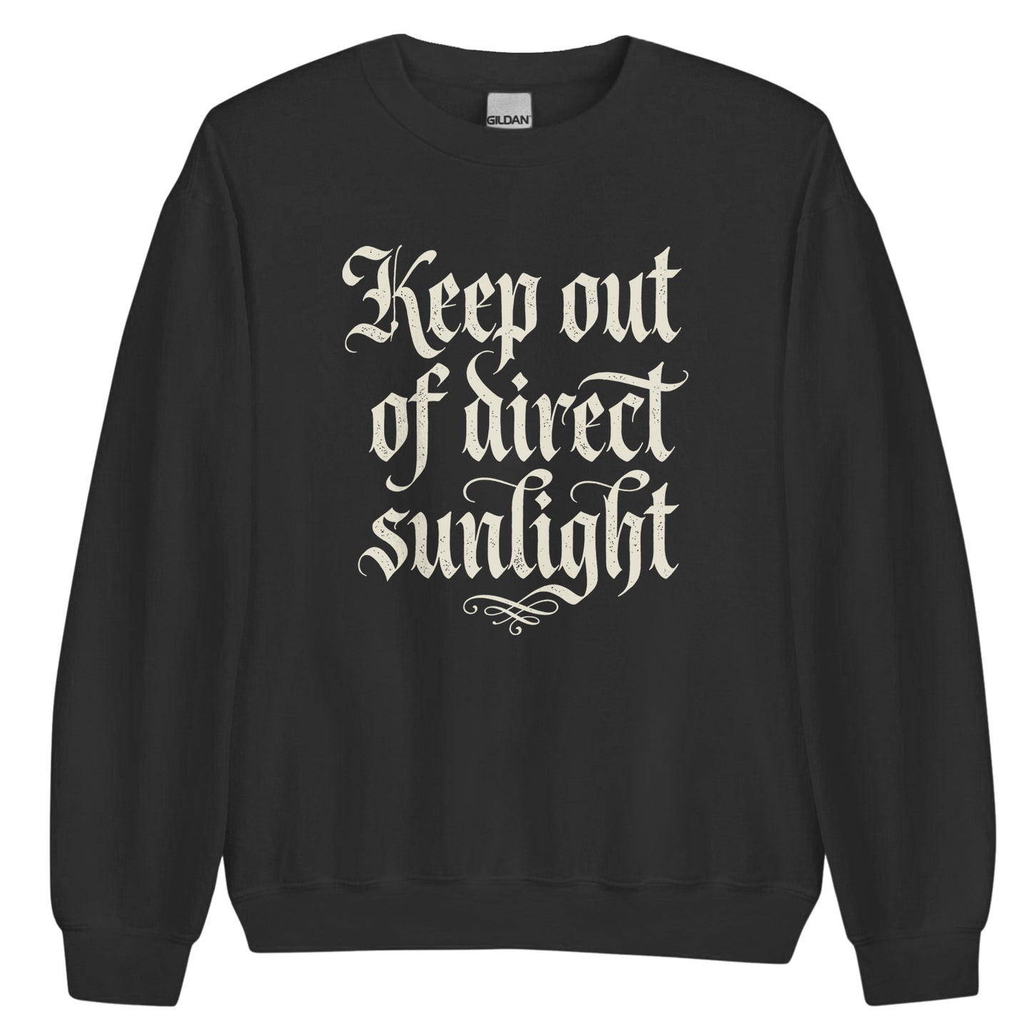 Keep Out Of Direct Sunlight Sweatshirt