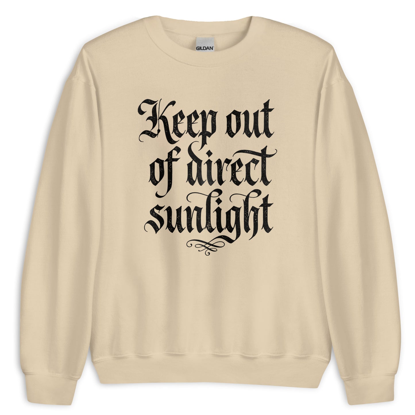 Keep Out Of Direct Sunlight Sweatshirt