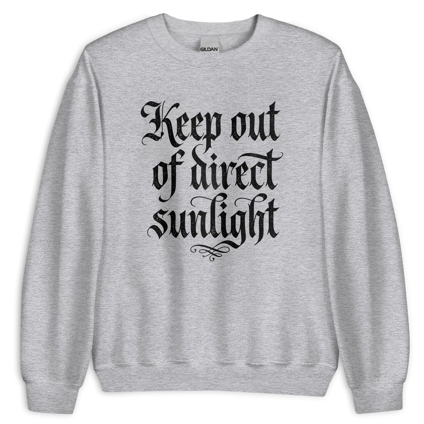 Keep Out Of Direct Sunlight Sweatshirt