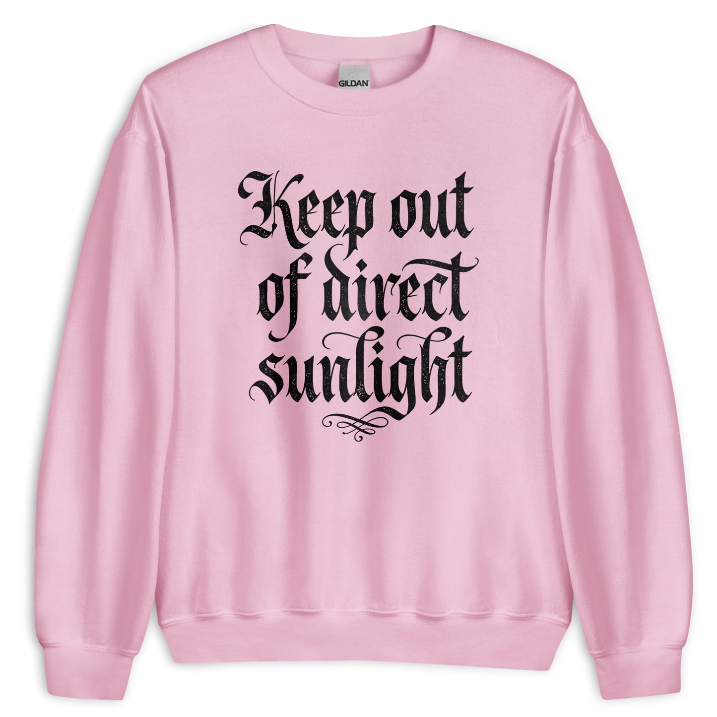 Keep Out Of Direct Sunlight Sweatshirt