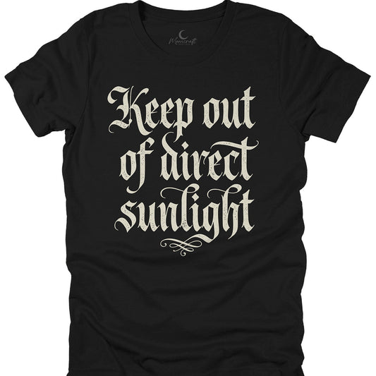 Keep Out Of Direct Sunlight T-Shirt
