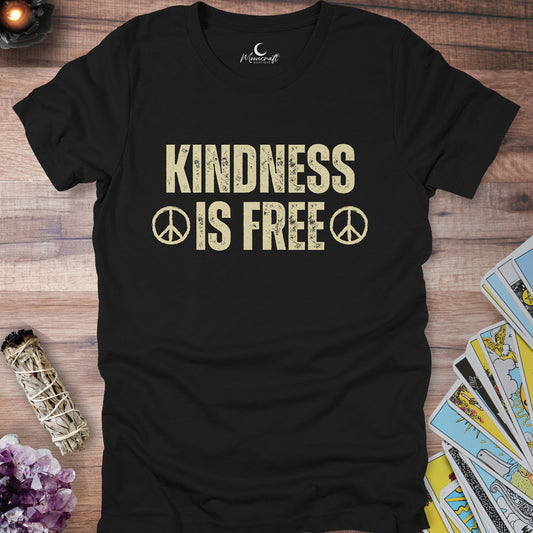 Kindness Is Free T-Shirt