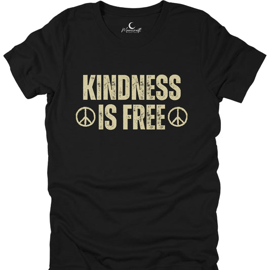 Kindness Is Free T-Shirt