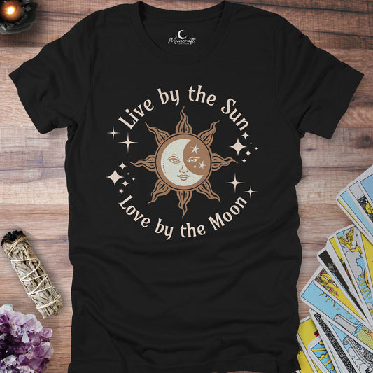 Live By The Sun Love By The Moon T-Shirt