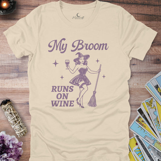My Broom Runs On Wine T-Shirt