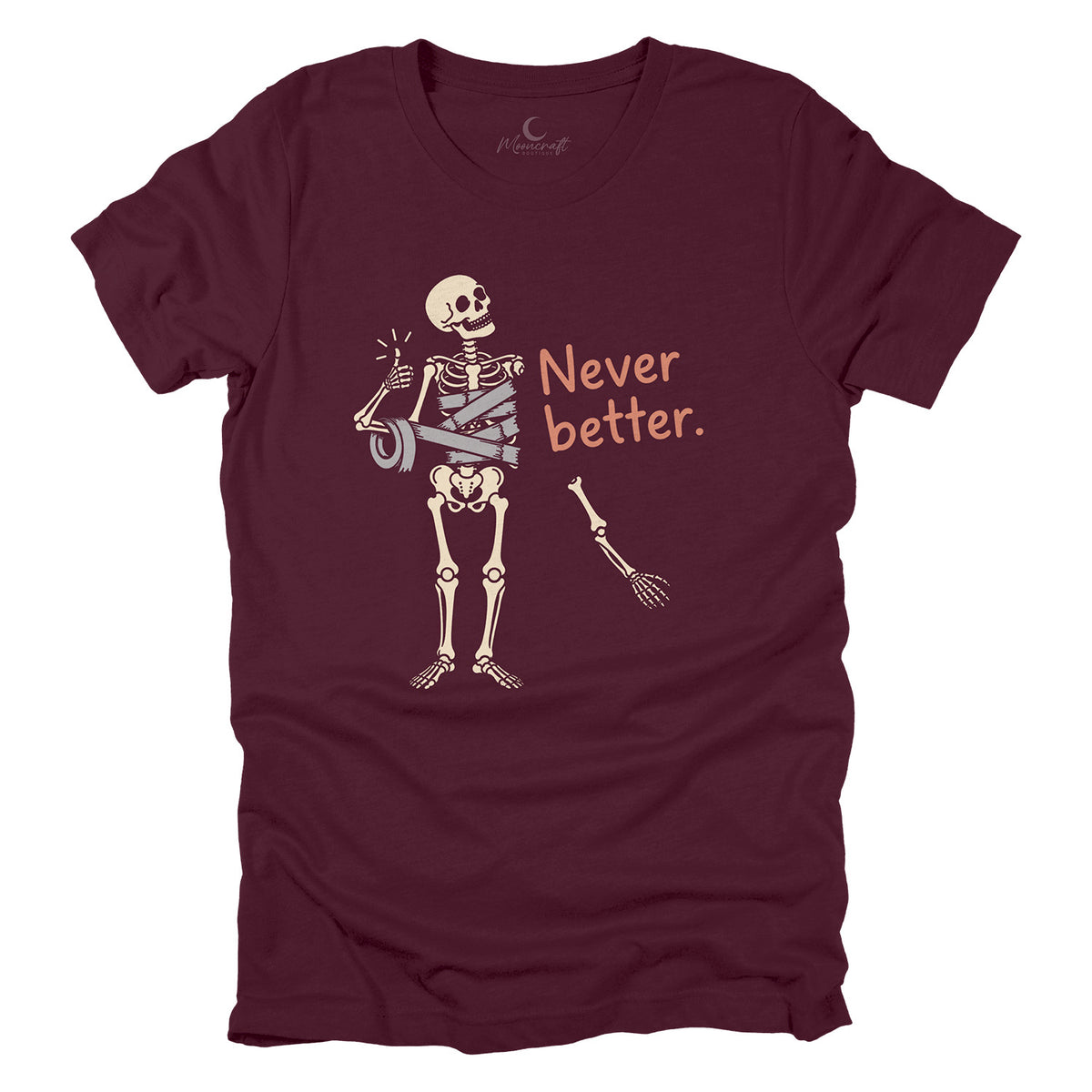 Never Better T-Shirt